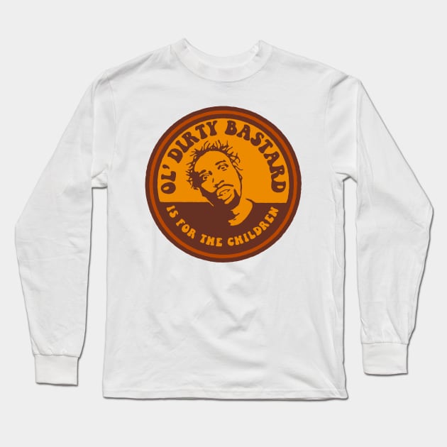 Ol' Dirty Bastard Is For The Children Long Sleeve T-Shirt by GIANTSTEPDESIGN